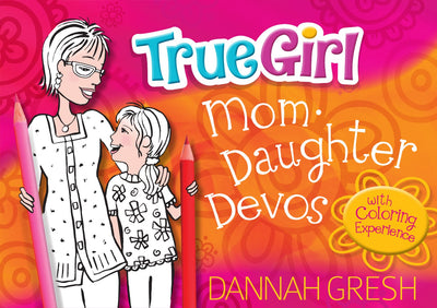 True Girl Mom-Daughter Devos - Re-vived