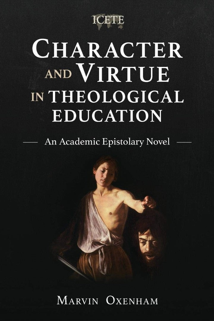Character and Virtue in Global Theological Education - Re-vived