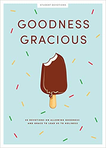 Goodness Gracious - Teen Girls' Devotional - Re-vived