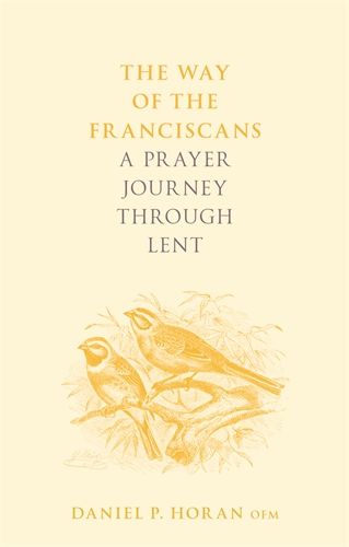 The Way of the Franciscans: A Prayer Journey through Lent - Re-vived