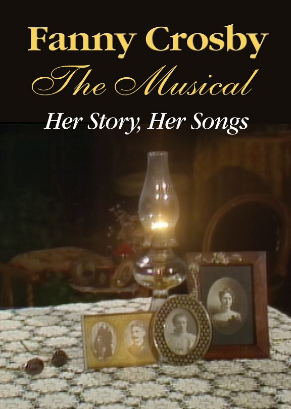Fanny Crosby: The Musical DVD - Re-vived