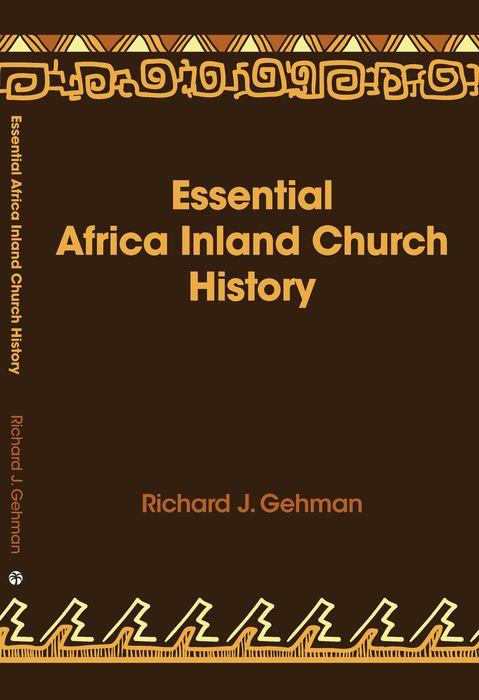 Essential Africa Inland Church History - Re-vived