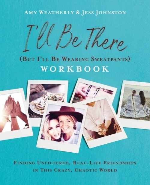 I'll Be There (But I'll Be Wearing Sweatpants) Workbook - Re-vived