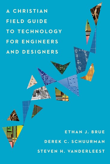 A Christian Field Guide to Technology