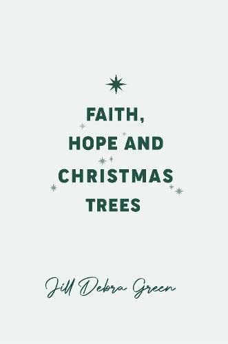 Faith, Hope and Christmas Trees
