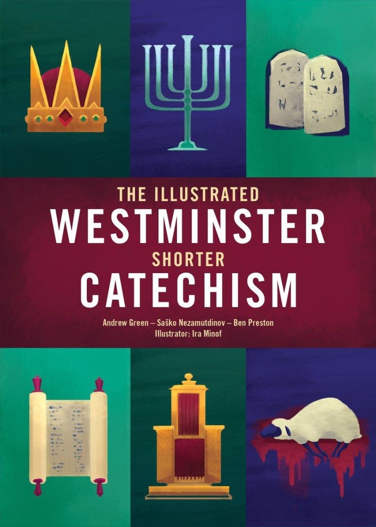 The Illustrated Westminster Shorter Catechism - Re-vived
