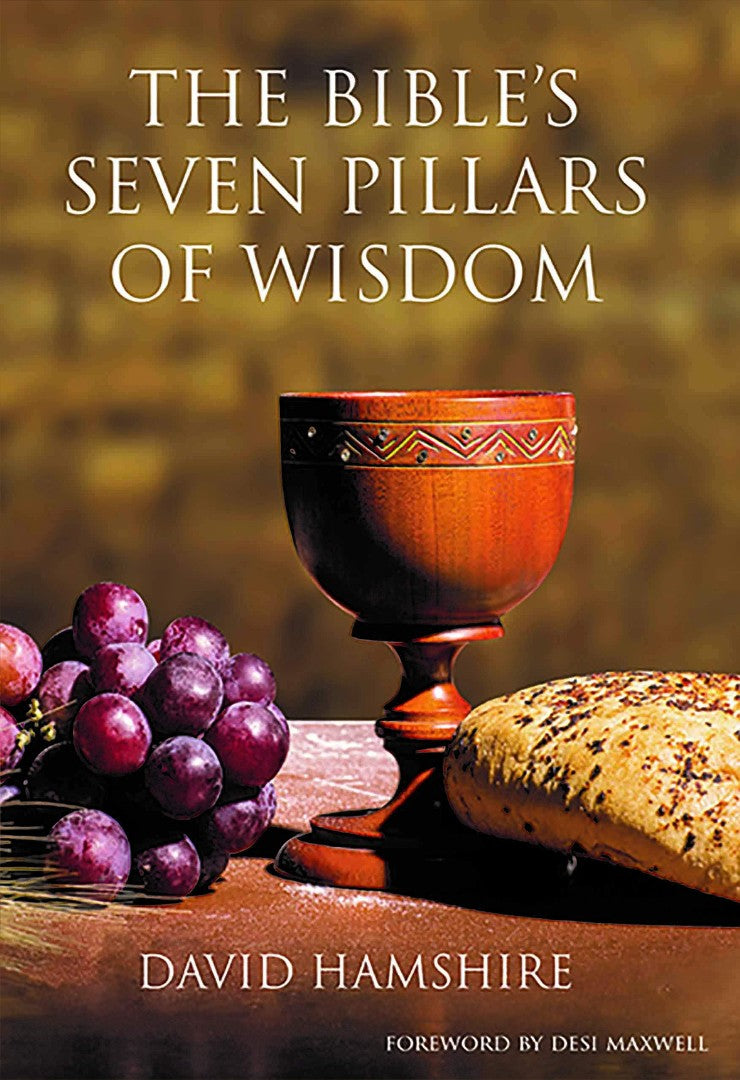 The Bible's 7 Pillars of Wisdom - Re-vived