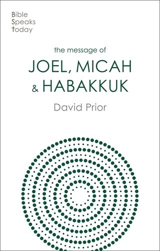 The BST Message of Joel, Micah and Habakkuk - Re-vived