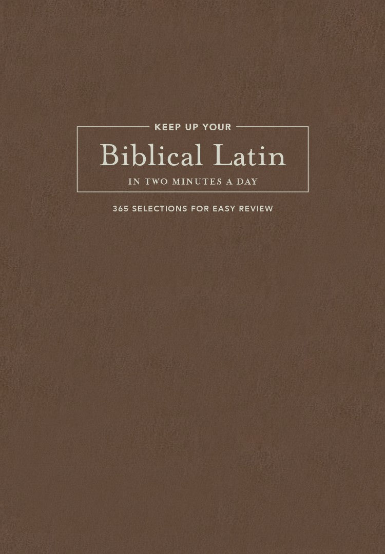 Keep Up Your Biblical Latin in Two Minutes a Day - Re-vived