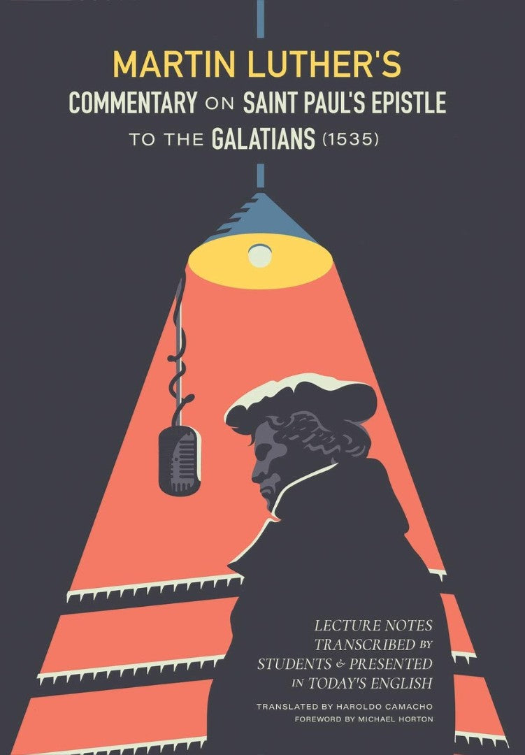 Commentary on St. Paul's Epistle to the Galatians (1535) - Re-vived