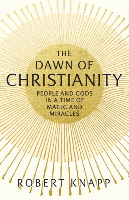 The Dawn of Christianity - Re-vived
