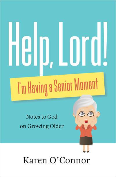 Help, Lord! I'm Having a Senior Moment - Re-vived