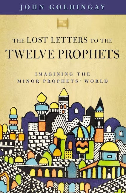 The Lost Letters to the Twelve Prophets - Re-vived