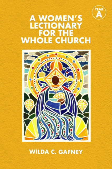 A Woman's Lectionary for the Whole Church: Year A