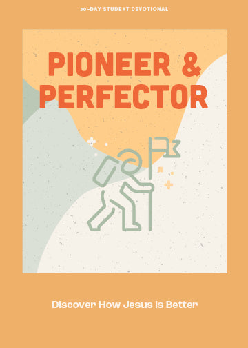 Pioneer and Perfector Teen Devotional