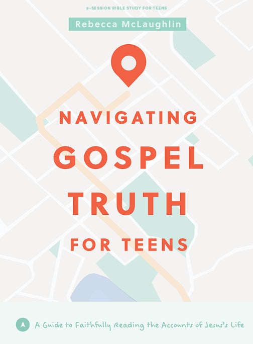 Navigating Gospel Truth Teen Bible Study Book
