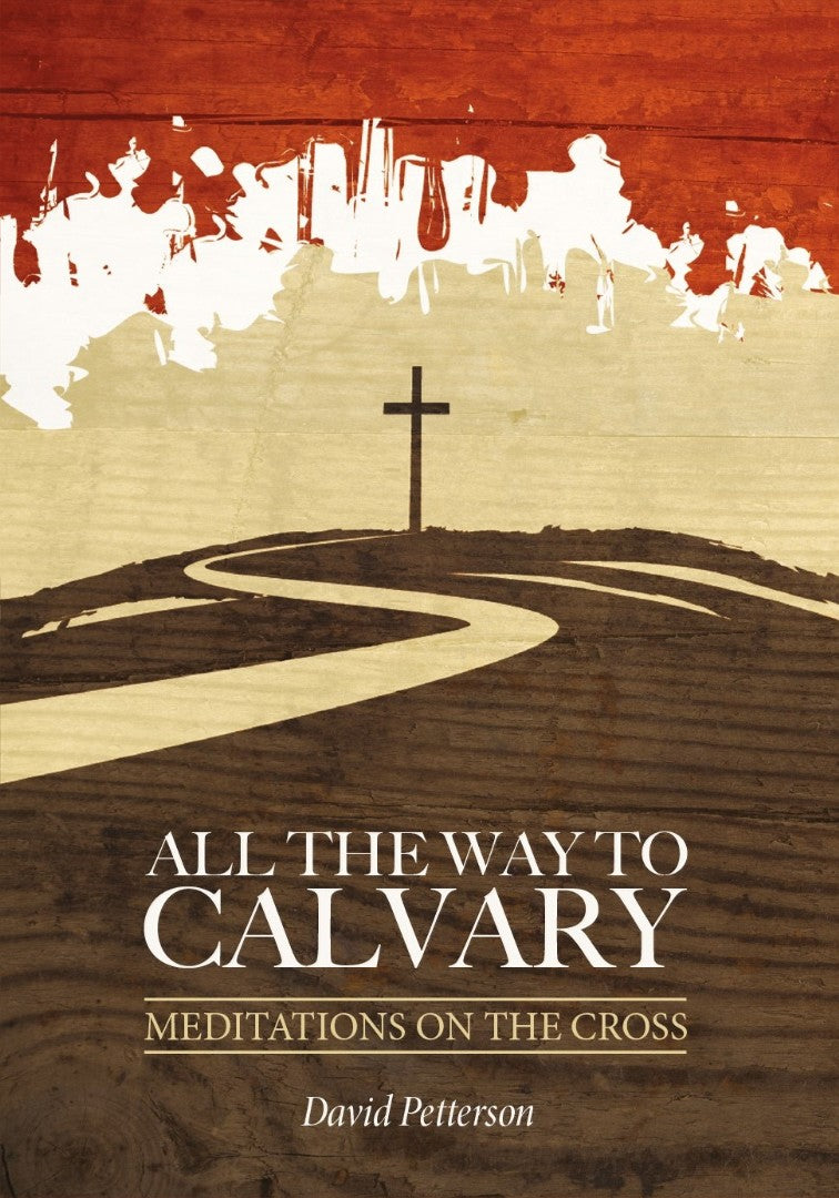 All the Way to Calvary - Re-vived