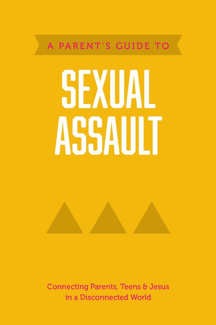 A Parent’s Guide to Sexual Assault