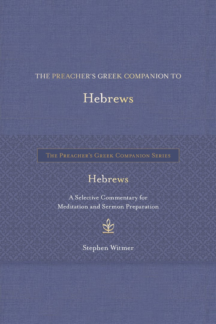 The Preacher's Greek Companion to Hebrews - Re-vived