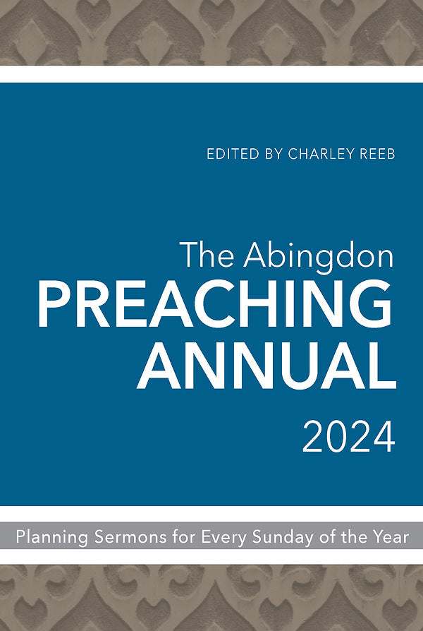 The Abingdon Preaching Annual 2024 - Re-vived