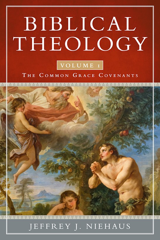 Biblical Theology Volume 1