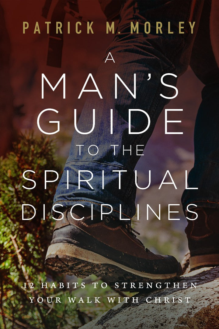A Man's Guide to the Spiritual Disciplines