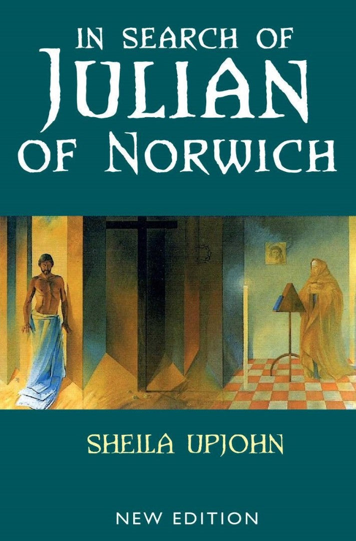 In Search of Julian of Norwich - Re-vived