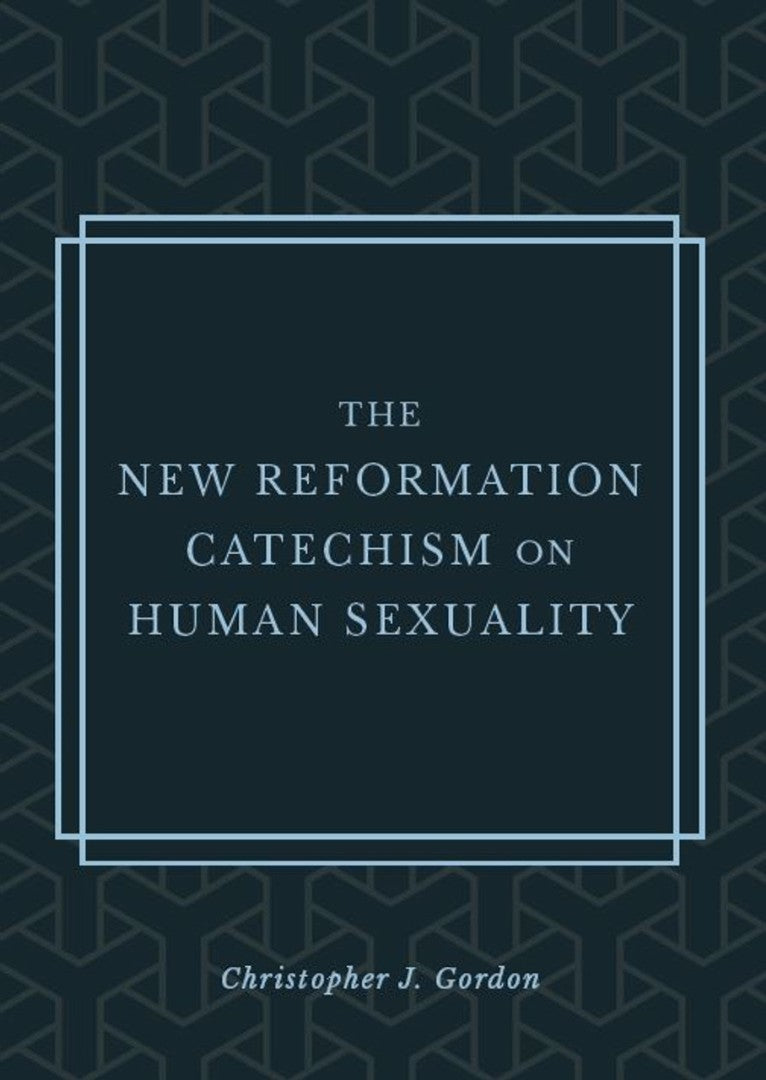 The New Reformation Catechism on Human Sexuality - Re-vived