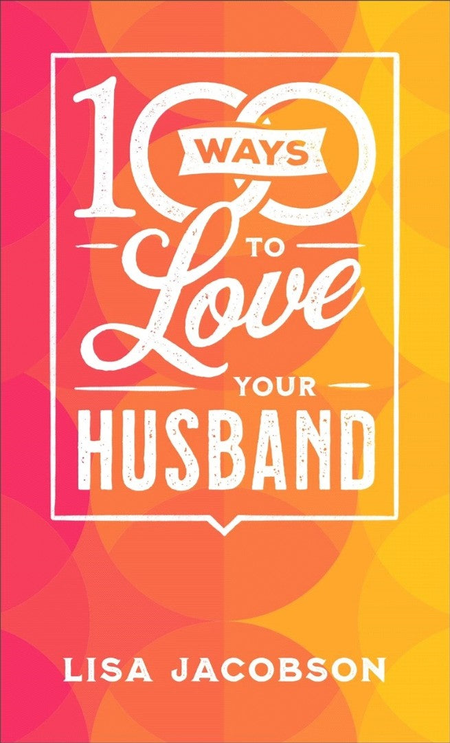 100 Ways to Love Your Husband