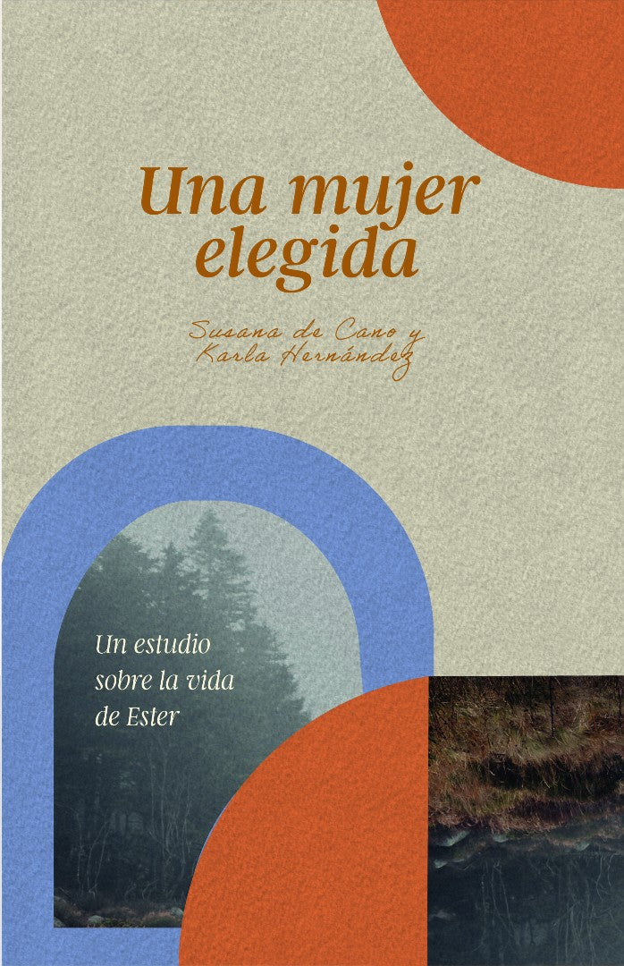 Una Mujer Elegida: Un Estudio Sobre El Libro De Ester - Re-vived