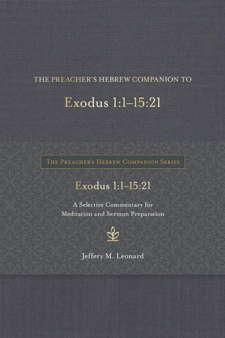 The Preacher's Hebrew Companion to Exodus 1:1--15:21 - Re-vived