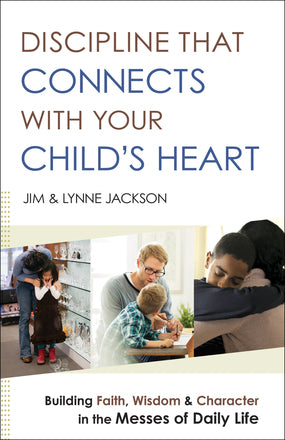 Discipline that Connects with Your Child's Heart - Re-vived