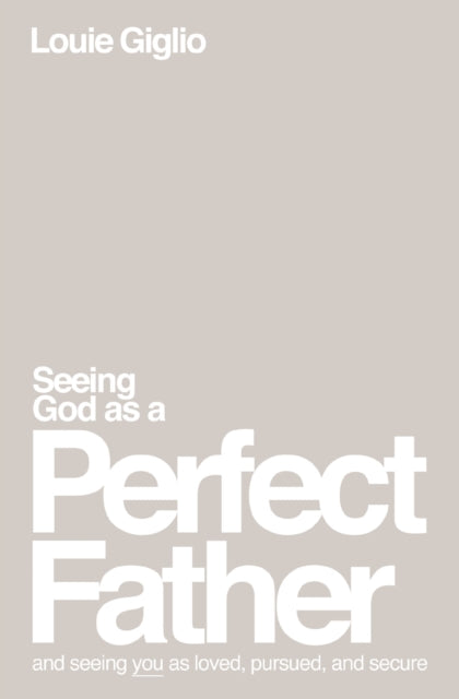 Seeing God as a Perfect Father - Re-vived