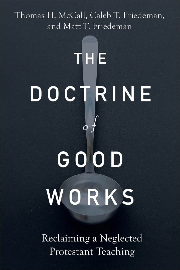 The Doctrine of Good Works - Re-vived
