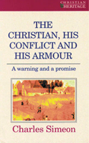 The Christian, His Conflict And His Armour - Re-vived