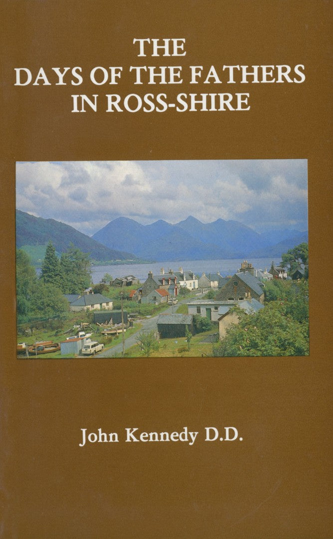 The Days Of The Fathers In Ross-Shire - Re-vived