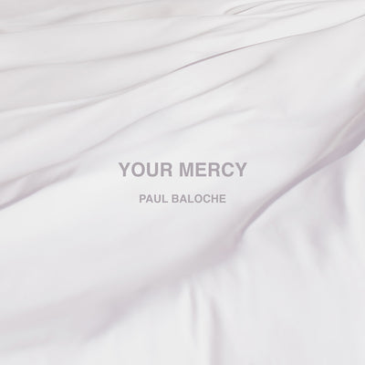 Your Mercy - Paul Baloche - Re-vived.com