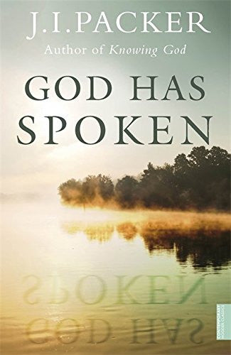 God Has Spoken - J I Packer - Re-vived.com