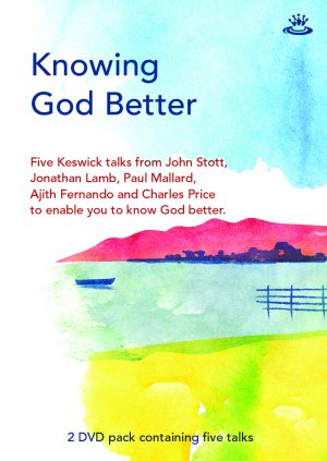 Keswick: Knowing God Better