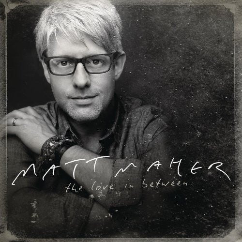 Love in Between - Matt Maher - Re-vived.com