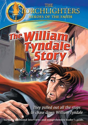 Torchlighters: The William Tyndale Story - Torchlighters - Re-vived.com