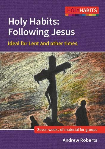 Holy Habits: Following Jesus - Ideal for Lent and other times - Re-vived
