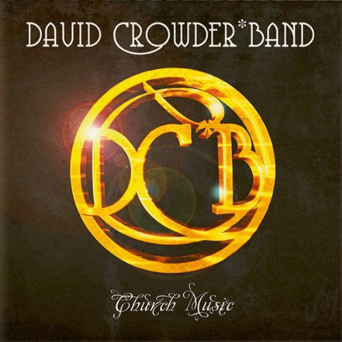 Church Music - David Crowder Band - Re-vived.com