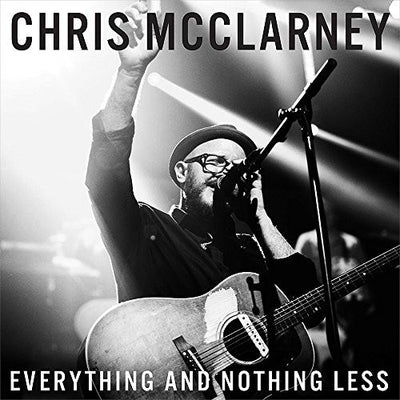 Everything & Nothing Less - Chris McClarney - Re-vived.com