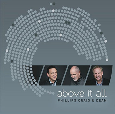 Above It All - Phillips, Craig & Dean - Re-vived.com