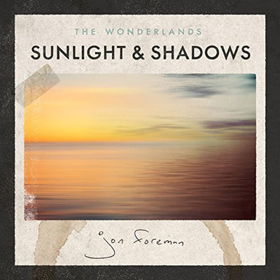 Wonderlands: Sunlight & Shadows - Jon Foreman - Re-vived.com