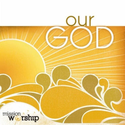 Mission Worship: Our God - Various Artists - Re-vived.com