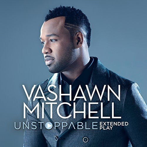 Unstoppable: Extended Play - VaShawn Mitchell - Re-vived.com