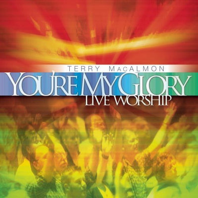 You're My Glory: Live Worship - Terry MacAlmon - Re-vived.com