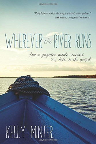 Wherever the River Runs: How a Forgotten People Renewed My Hope in the Gospel - David C. Cook - Re-vived.com